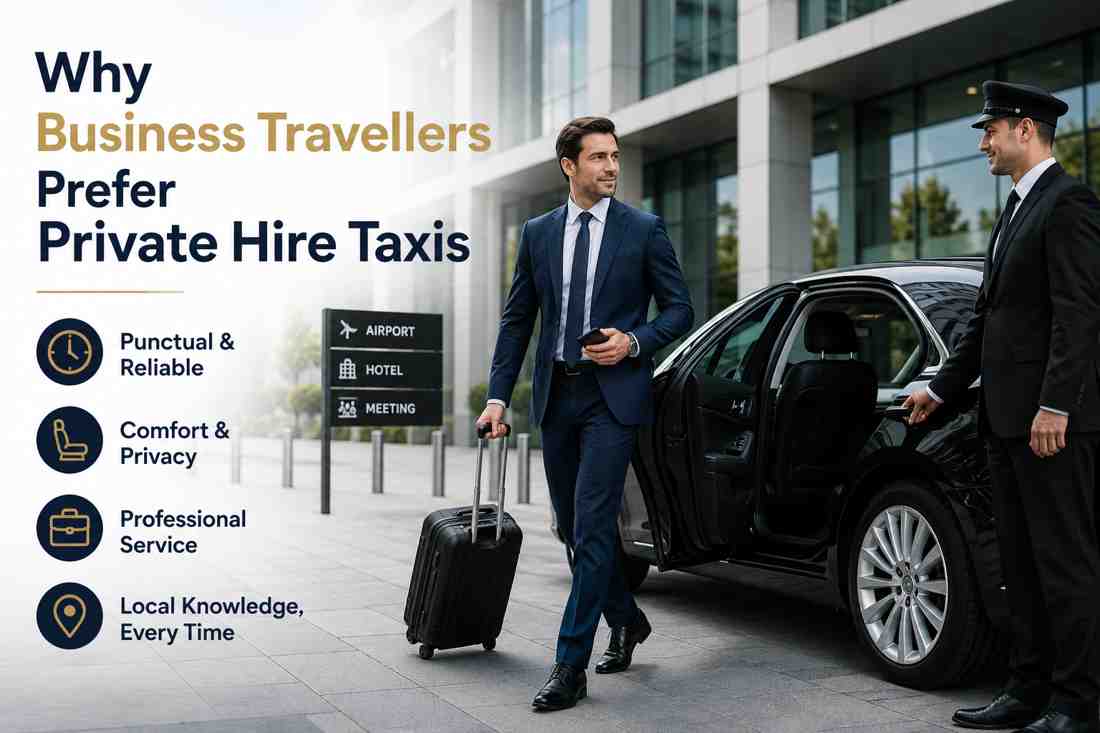 Why Business Travellers Prefer Private Hire Taxis