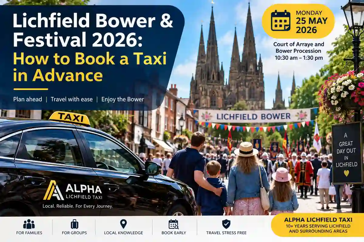 Lichfield Bower & Festival 2026: How to Book a Taxi in Advance